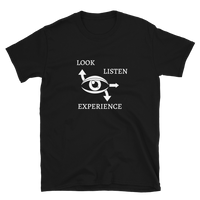 "LOOK-LISTEN-EXPERIENCE" Short-Sleeve Unisex T-Shirt