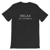 Funny "RELAX I'M A HYPNOTIST"  Short-Sleeve Unisex T-Shirt