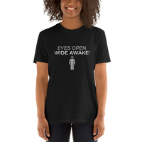 "EYES OPEN WIDE AWAKE!" Short-Sleeve Unisex T-Shirt