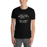"I always get my way" w/ spiral Short-Sleeve Unisex T-Shirt