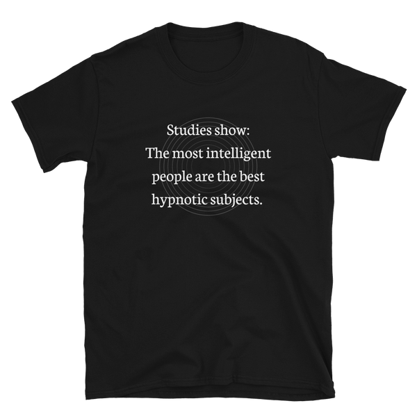 "The Most Intelligent People are the Best Hypnotic Subjects" Short-Sleeve Unisex T-Shirt