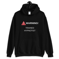 "WARNING! TRAINED HYPNOTIST" Unisex Hoodie