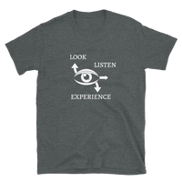 "LOOK-LISTEN-EXPERIENCE" Short-Sleeve Unisex T-Shirt