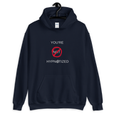 "You're NOT Hypnotized" Unisex Hoodie