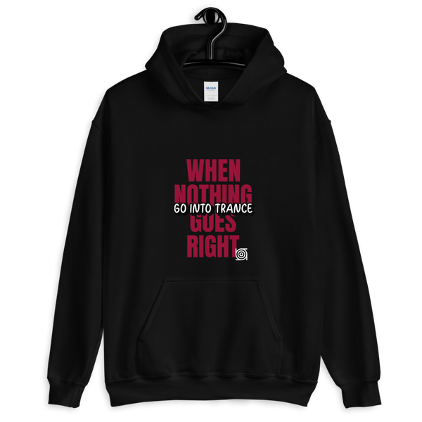 "WHEN NOTHING GOES RIGHT"... Unisex Hoodie