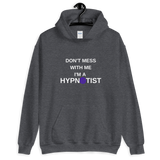 "Don't mess with me I'm a Hypnotist" Unisex Hoodie